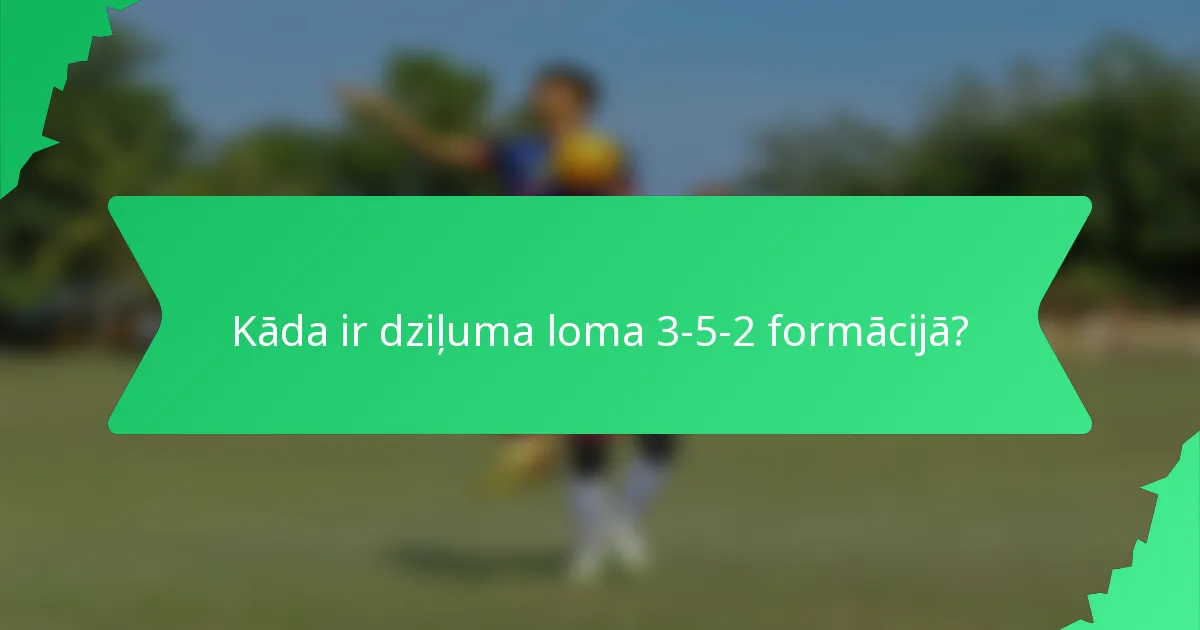 Kāda ir dziļuma loma 3-5-2 formācijā?