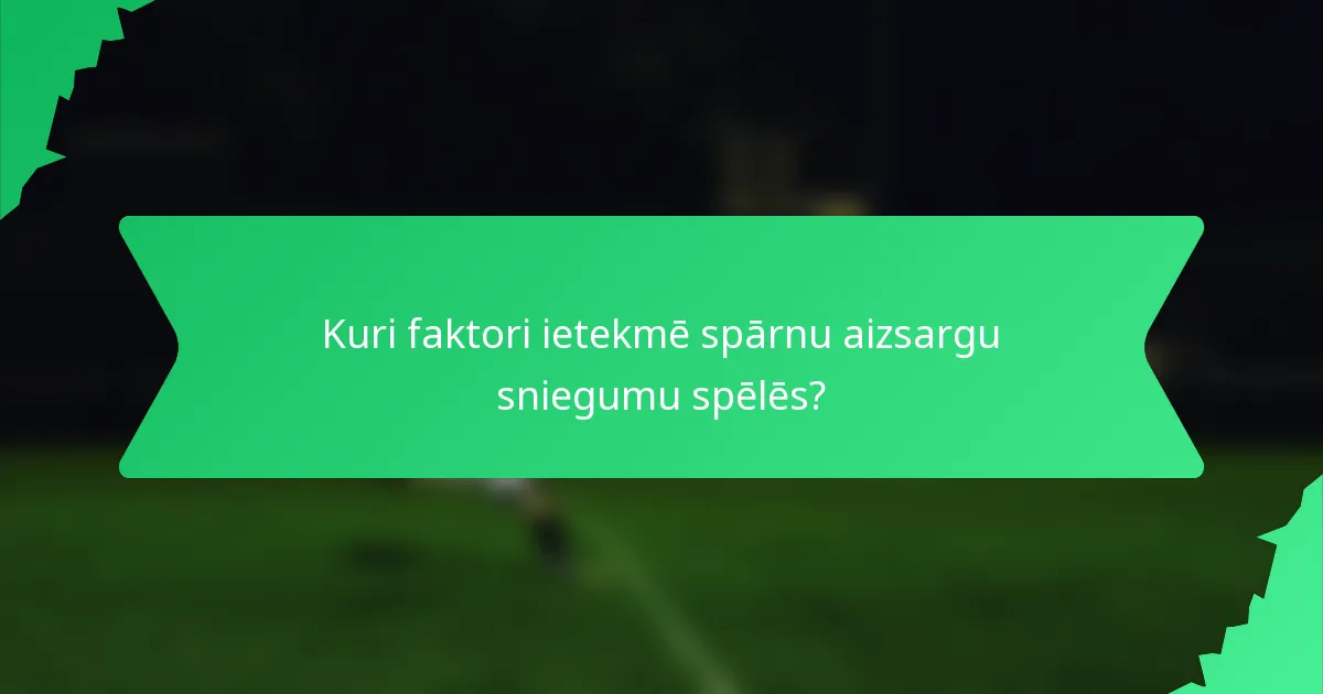 Kuri faktori ietekmē spārnu aizsargu sniegumu spēlēs?